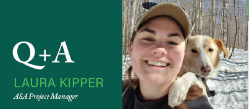 Q + A with Laura Kipper, ASA Project Manager